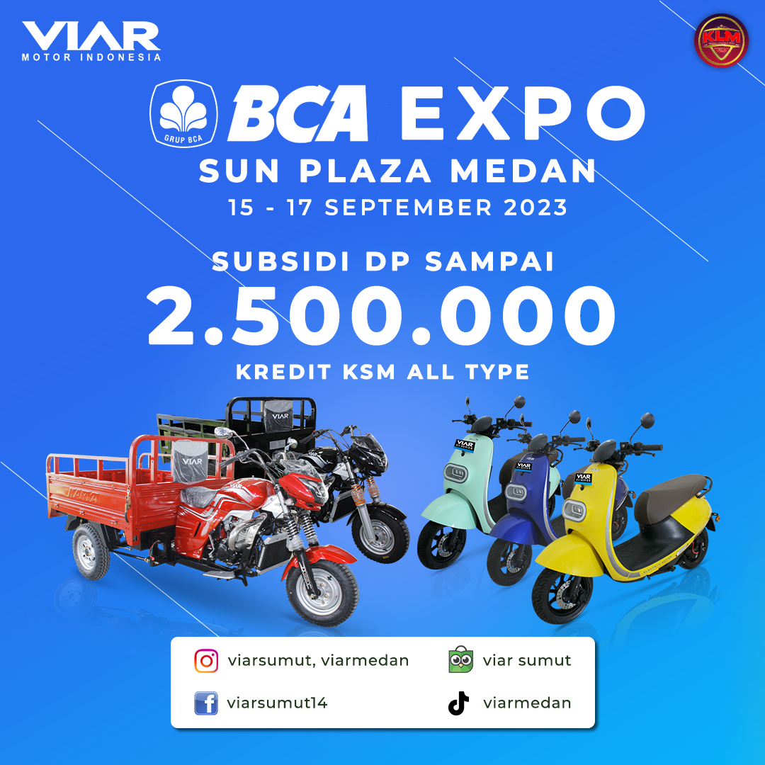 Rasakan Sensasi Berkendara yang Baru dengan Promo Terbaru dari VIAR di BCA Expo 2023 di Sun Plaza Medan